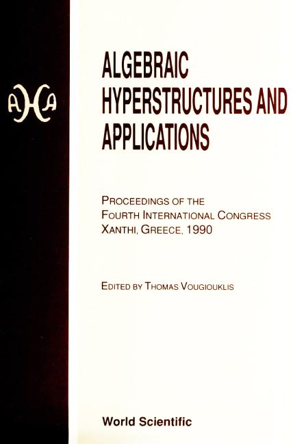 ALGEBRAIC HYPERSTRUCTURES AND APPLICATIO