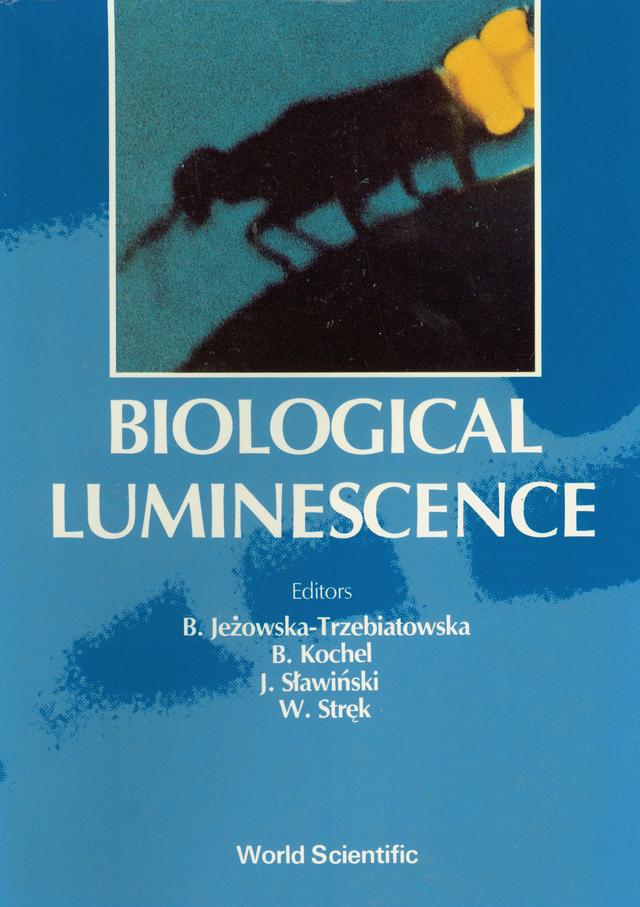 BIOLOGICAL LUMINESCENCE (P/H) by Jezowska-trzebiatowska B, Kochel B, Slawinski J