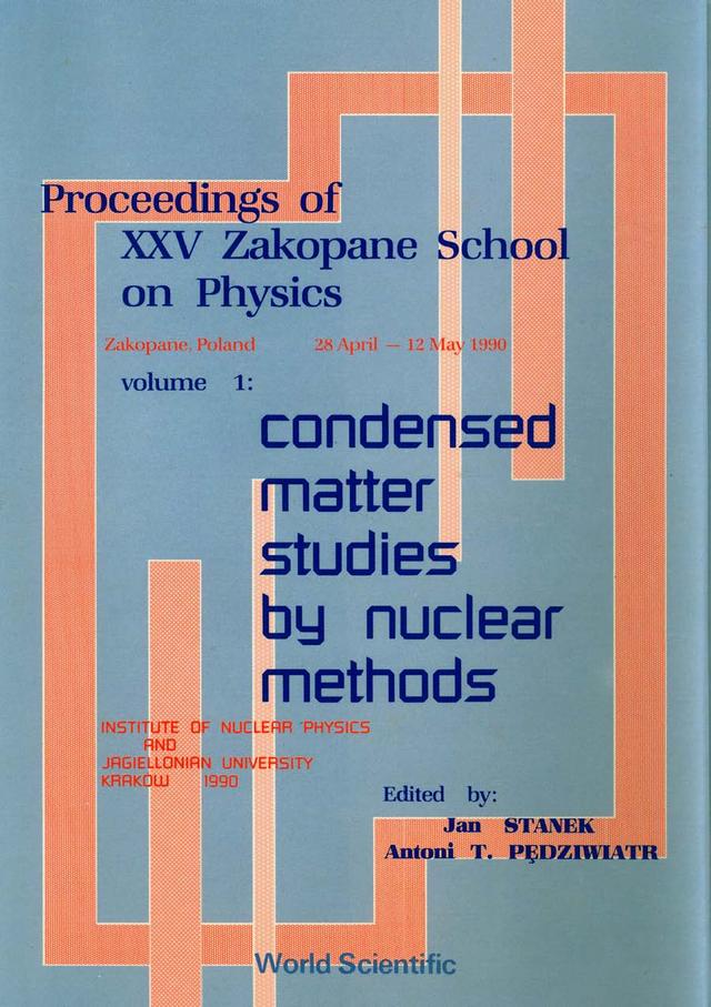 Proceedings Of Xxv Zakopane School On Physics (In 2 Volumes) by Antoni T Pedziwiatr, Jan Stanek, Zbigniew Stachura