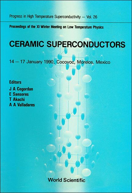 CERAMIC SUPERCONDUCTORS            (V26) by Akachi T, Cogordan Juan Antonio, Valladares Clemente Ariel A