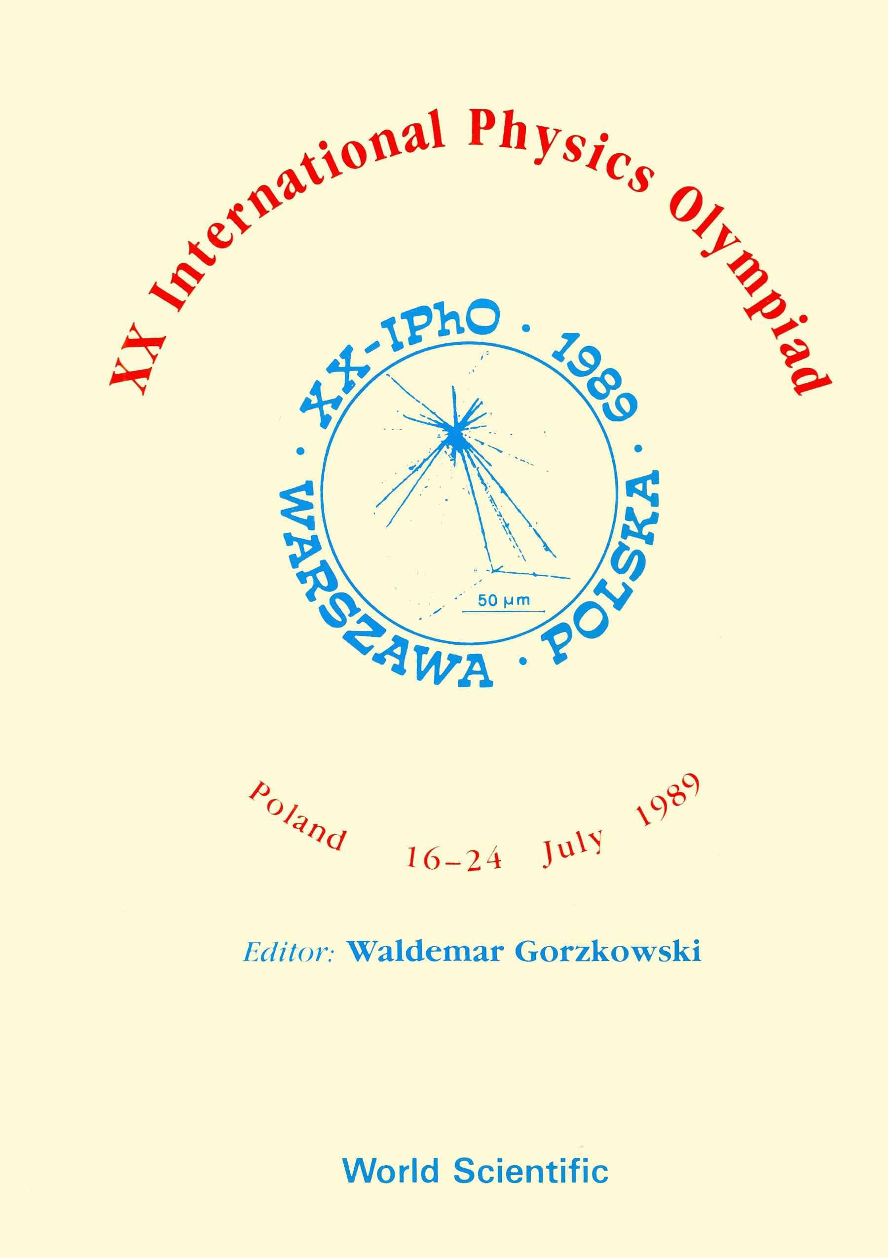 INT'L PHYSICS OLYMPIAD-PROC OFTHE XX   (