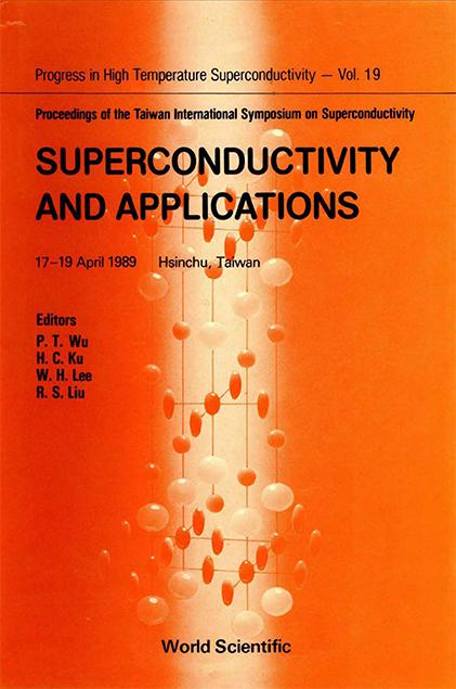 SUPERCONDUCTIVITY AND APPLICATIONS by Ku H C, Liu R S, Wu P T