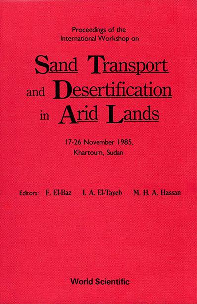 SAND TRANSPORT AND DESERTIFICATION IN ARID LANDS by El-baz F, El-tayeb I A, Hassan M H A