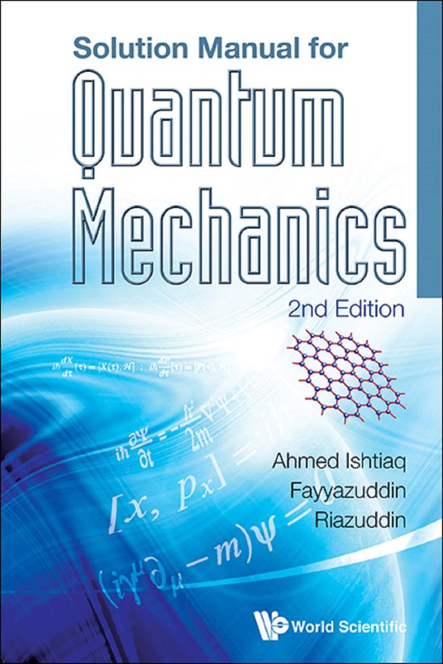 SOLUTION MANUAL FOR QUANTUM MECHANICS (2ND ED) by Fayyazuddin, Ishtiaq Ahmed, Riazuddin