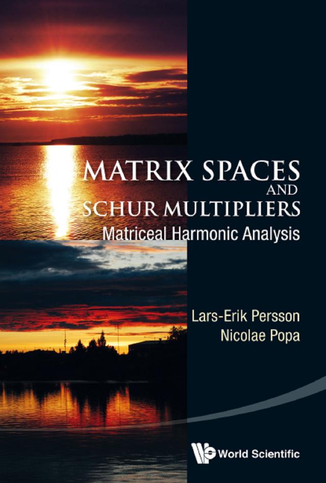 MATRIX SPACES & SCHUR MULTIPLIERS by Lars-erik Persson, Nicolae Popa