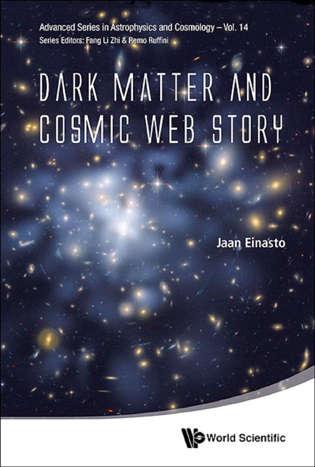DARK MATTER & COSMIC WEB STORY by Jaan Einasto