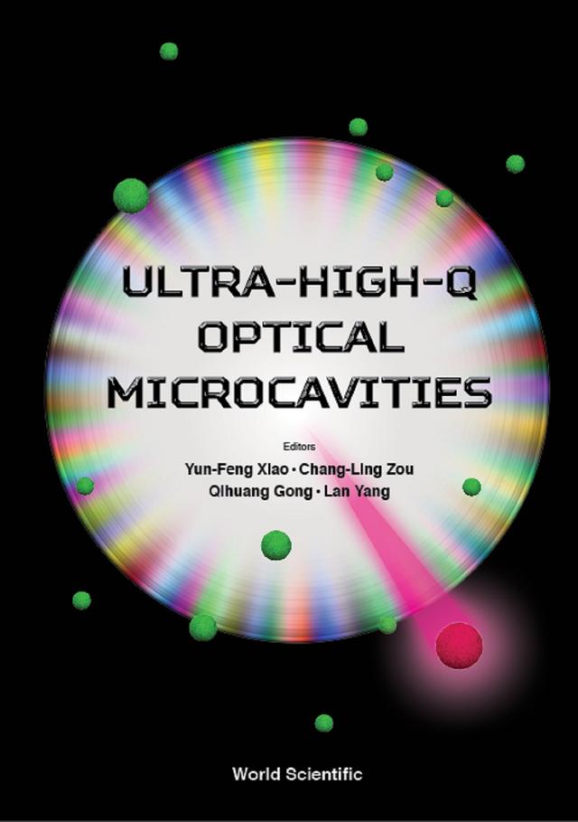 ULTRA-HIGH-Q OPTICAL MICROCAVITIES by Chang-ling Zou, Lan Yang, Qihuang Gong, Yun-feng Xiao
