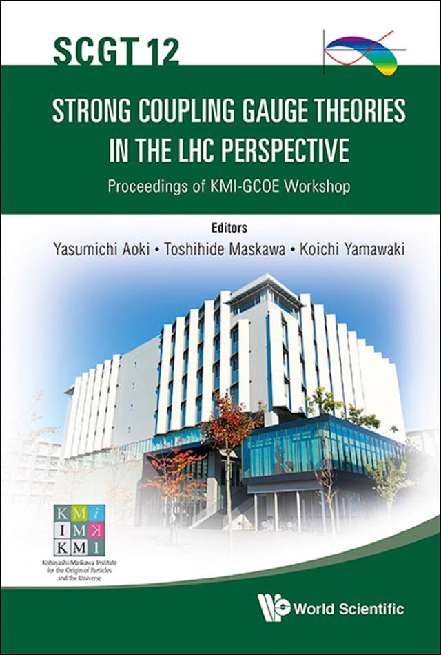 STRONG COUPLING GAUGE THEORIES IN THE LHC PERSPECTIVE by Koichi Yamawaki, Toshihide Maskawa, Yasumichi Aoki