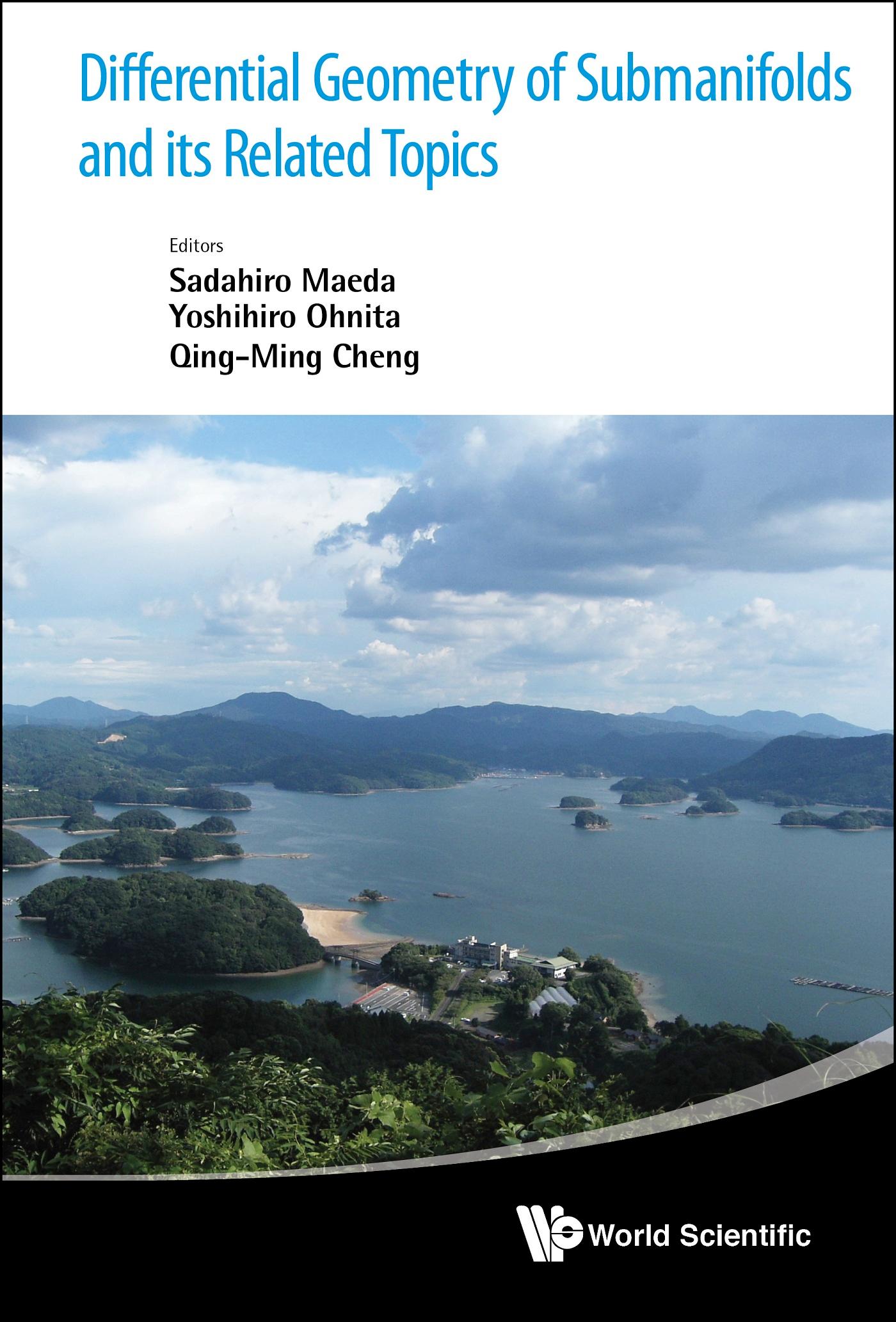 DIFFERENTIAL GEOMETRY OF SUBMANIFOLDS AND ITS RELATED TOPICS