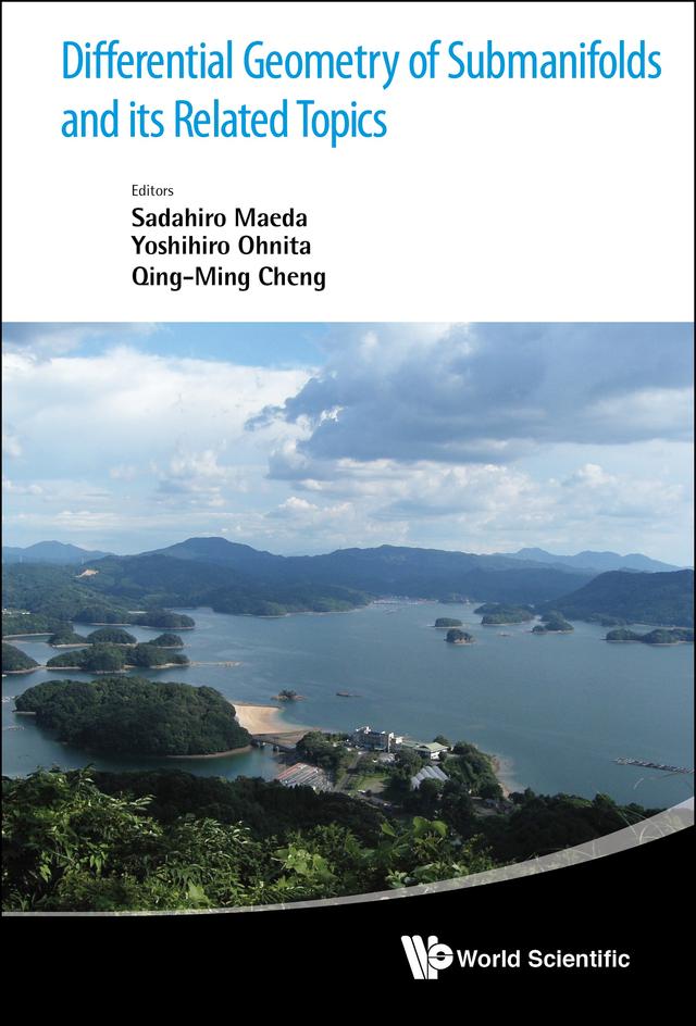 DIFFERENTIAL GEOMETRY OF SUBMANIFOLDS AND ITS RELATED TOPICS by Qing-ming Cheng, Sadahiro Maeda, Yoshihiro Ohnita