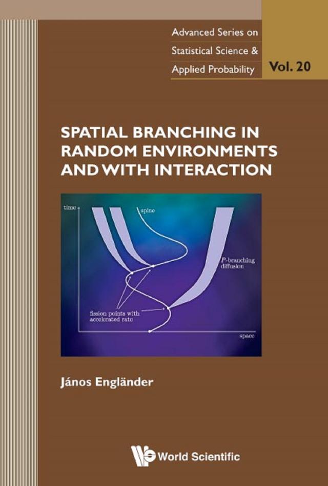 SPATIAL BRANCHING IN RANDOM ENVIRONMENTS & WITH INTERACTION by Janos Englander