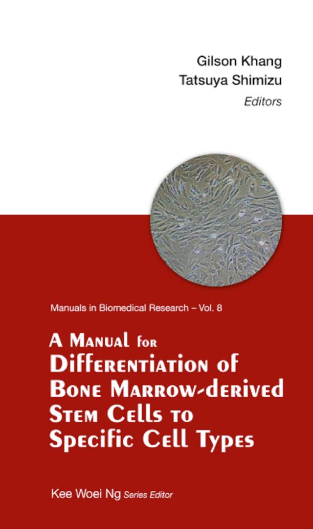 MANUAL DIFF OF BONE MARROW-DERIVE STEM CELL SPECIFIC CELL .. by Gilson Khang, Kee Woei Ng, Tatsuya Shimizu