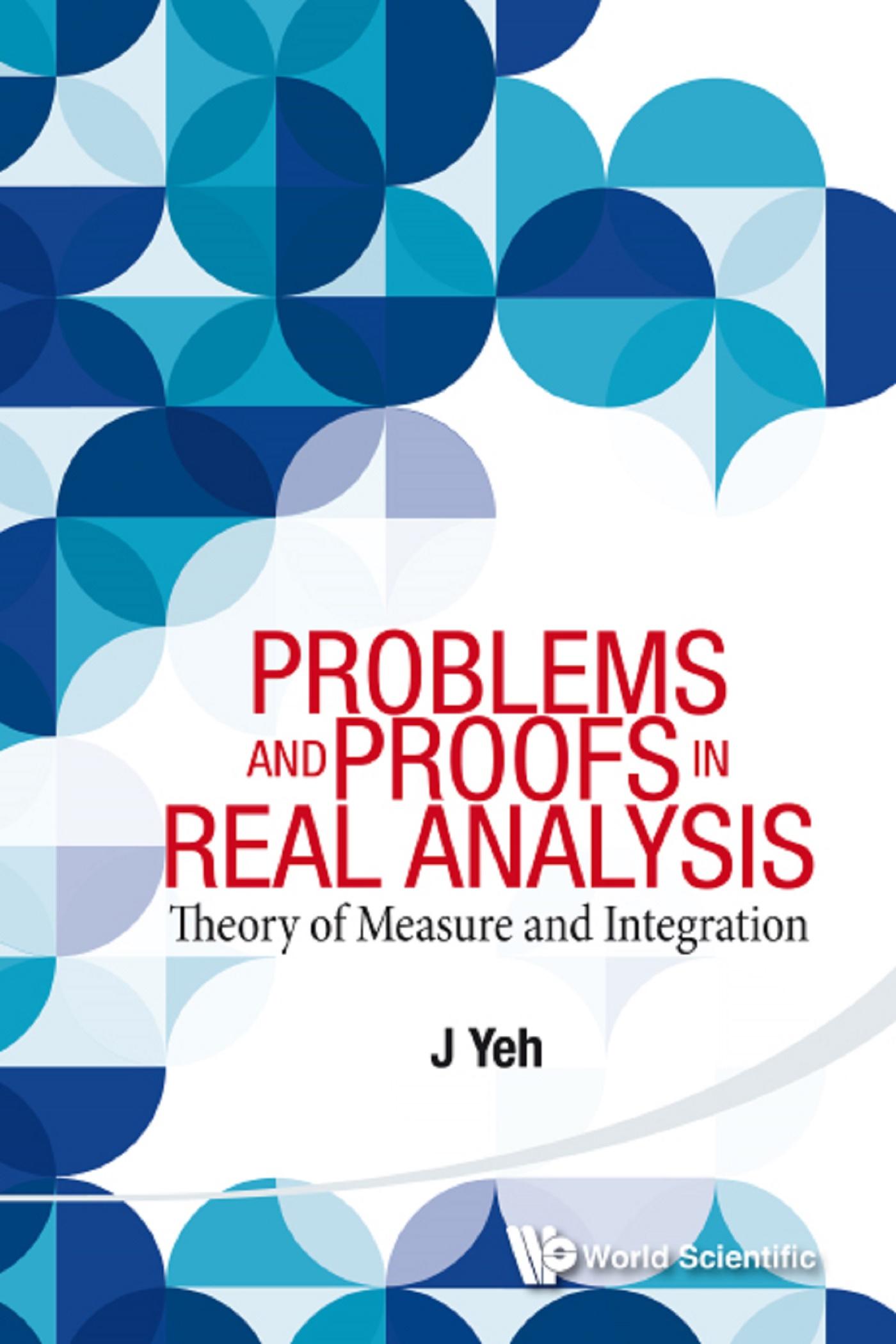 PROBLEMS AND PROOFS IN REAL ANALYSIS