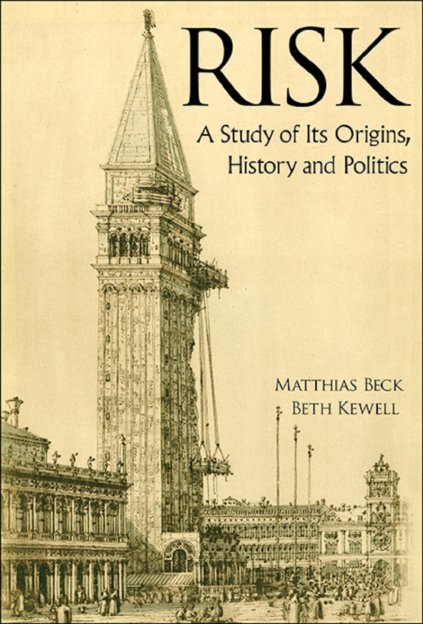 RISK: A STUDY OF ITS ORIGINS, HISTORY AND POLITICS