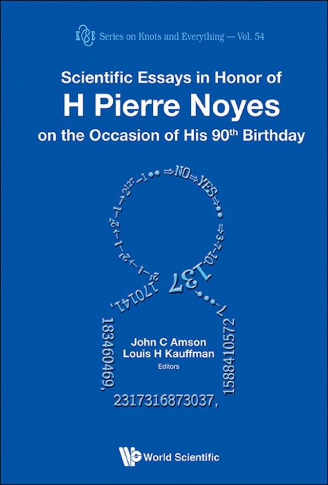 SCI ESSAY IN HONOR OF H PIERRE NOYES OCCASION OF 90 BIRTHDAY by John C Amson, Louis H Kauffman