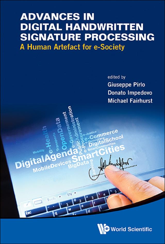 ADVANCES IN DIGITAL HANDWRITTEN SIGNATURE PROCESSING by Donato Impedovo, Giuseppe Pirlo, Michael Fairhurst