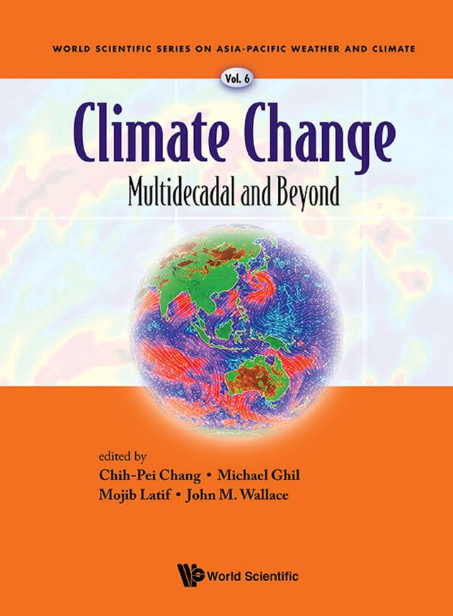 CLIMATE CHANGE: MULTIDECADAL AND BEYOND by Chih-pei Chang, John Michael Wallace, Michael Ghil, Mojib Latif