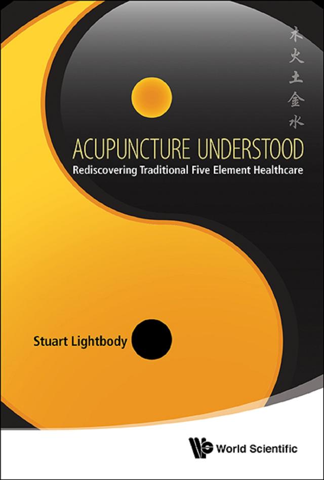 ACUPUNCTURE UNDERSTOOD by Stuart T Lightbody