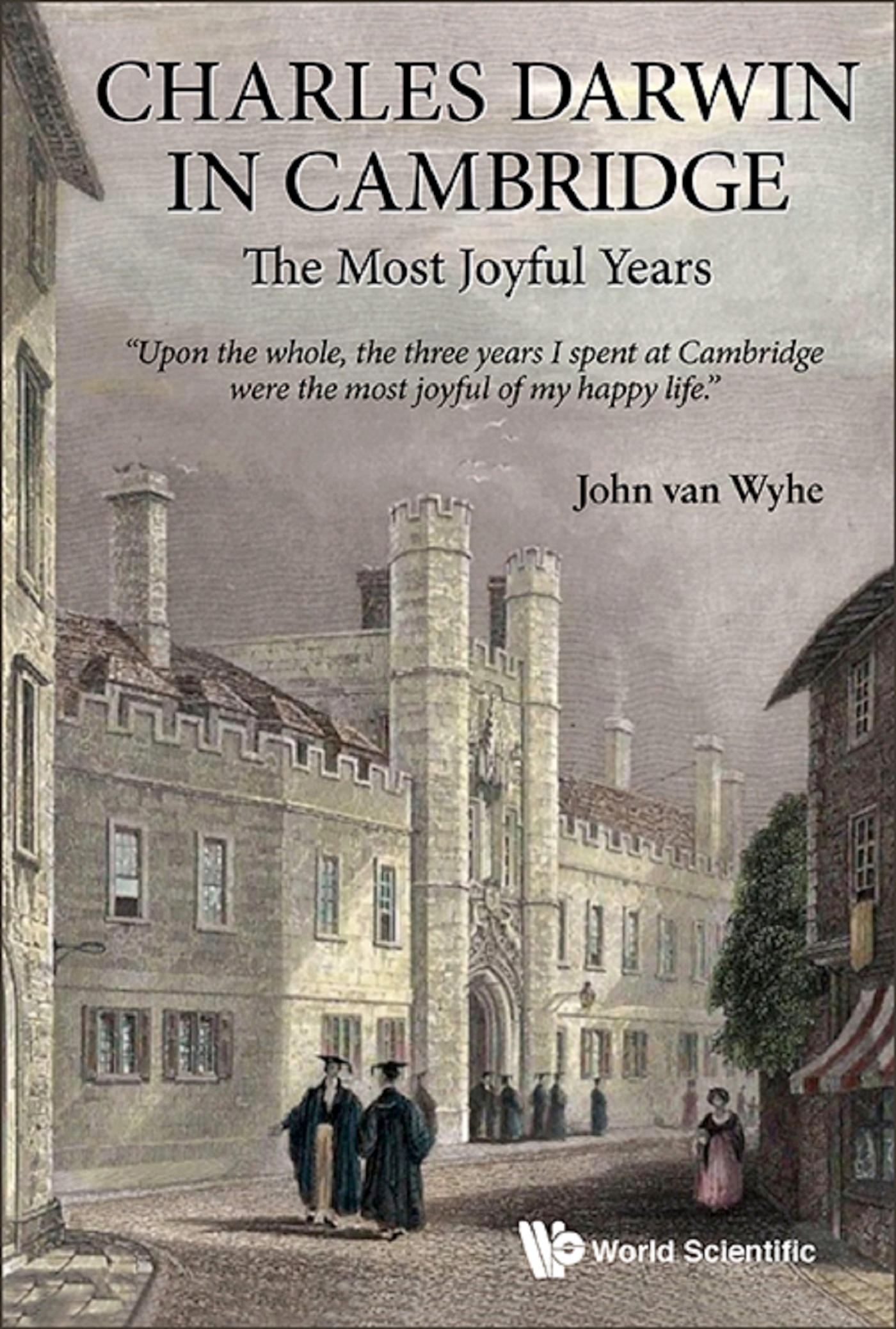 CHARLES DARWIN IN CAMBRIDGE: THE MOST JOYFUL YEARS