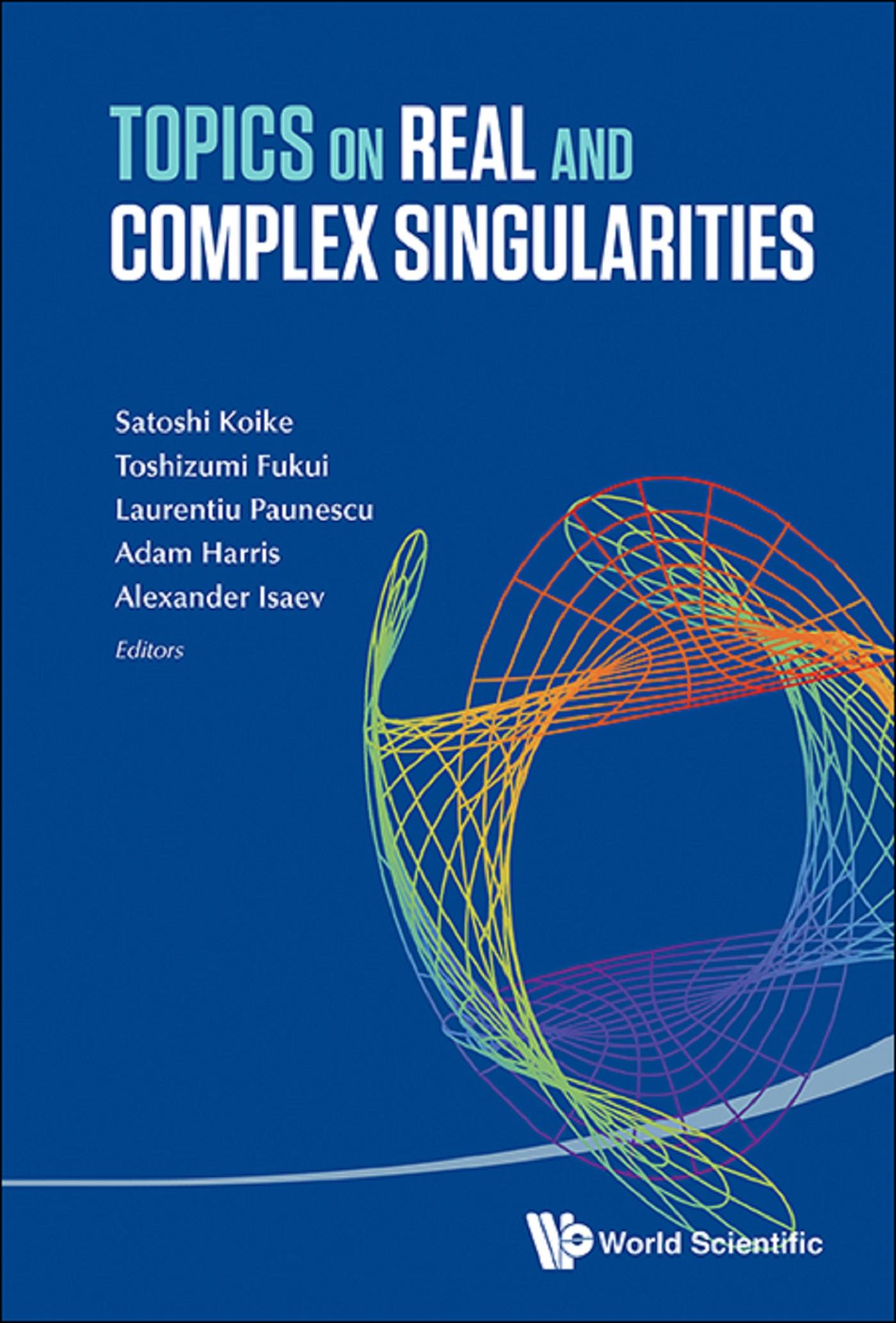 TOPICS ON REAL AND COMPLEX SINGULARITIES