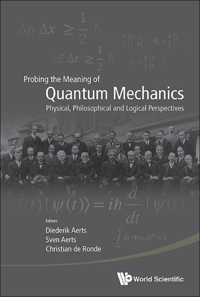 PROBING THE MEANING OF QUANTUM MECHANICS by Christian De Ronde, Diederik Aerts, Sven Aerts