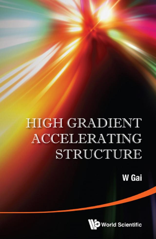 HIGH GRADIENT ACCELERATING STRUCTURE by Wei Gai