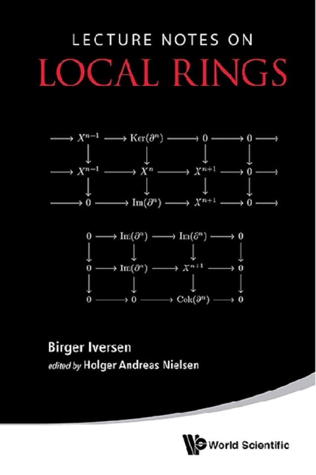 LECTURE NOTES ON LOCAL RINGS by Birger Iversen, Holger Andreas Nielsen