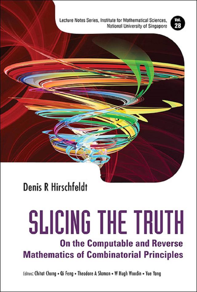 SLICING THE TRUTH by Chitat Chong, Denis R Hirschfeldt, Qi Feng, Theodore A Slaman, W Hugh Woodin, Yue Yang