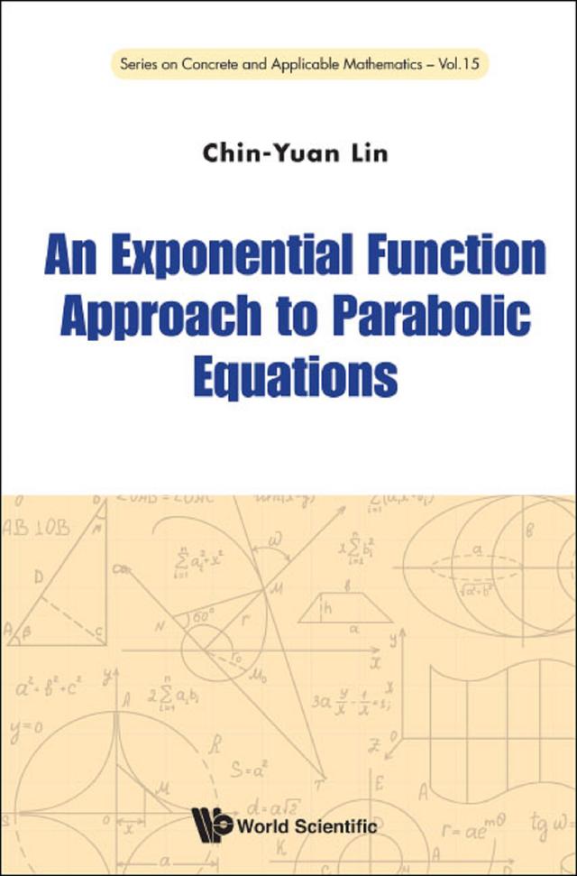 EXPONENTIAL FUNCTION APPROACH TO PARABOLIC EQUATIONS, AN by Chin-yuan Lin