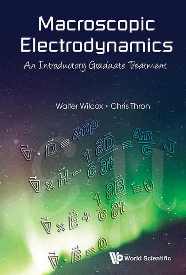 MACROSCOPIC ELECTRODYNAMICS by Christopher P Thron, Walter Mark Wilcox