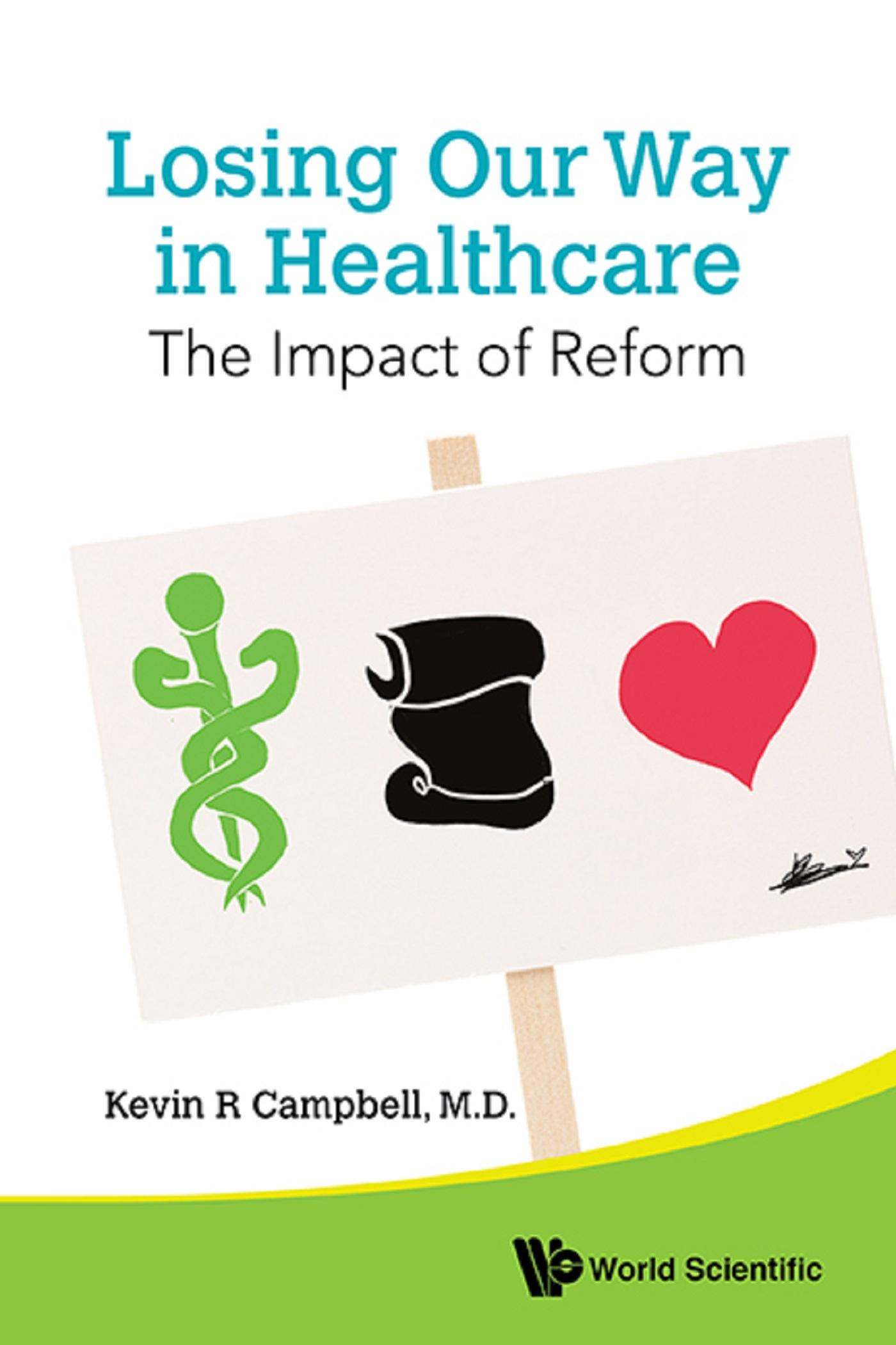 LOSING OUR WAY IN HEALTHCARE: THE IMPACT OF REFORM