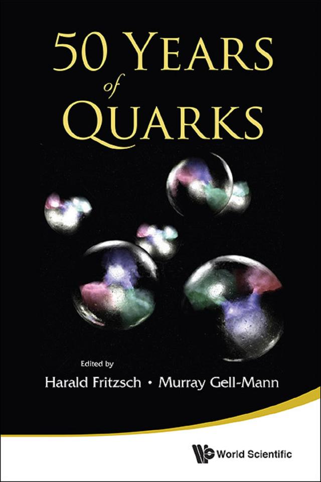 50 YEARS OF QUARKS by Harald Fritzsch, Murray Gell-mann