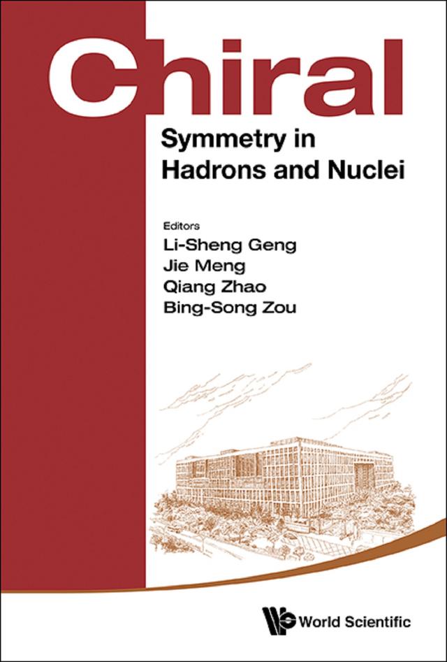 CHIRAL SYMMETRY IN HADRONS AND NUCLEI by Bing-song Zou, Jie Meng, Li-sheng Geng, Qiang Zhao