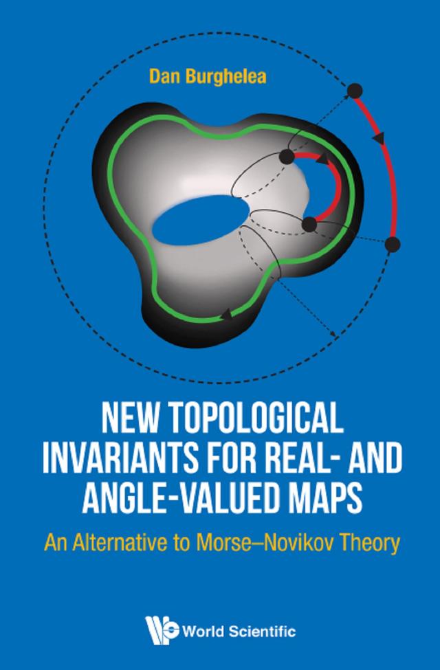 NEW TOPOLOGICAL INVARIANTS FOR REAL AND ANGLE VALUED MAPS by Dan Burghelea