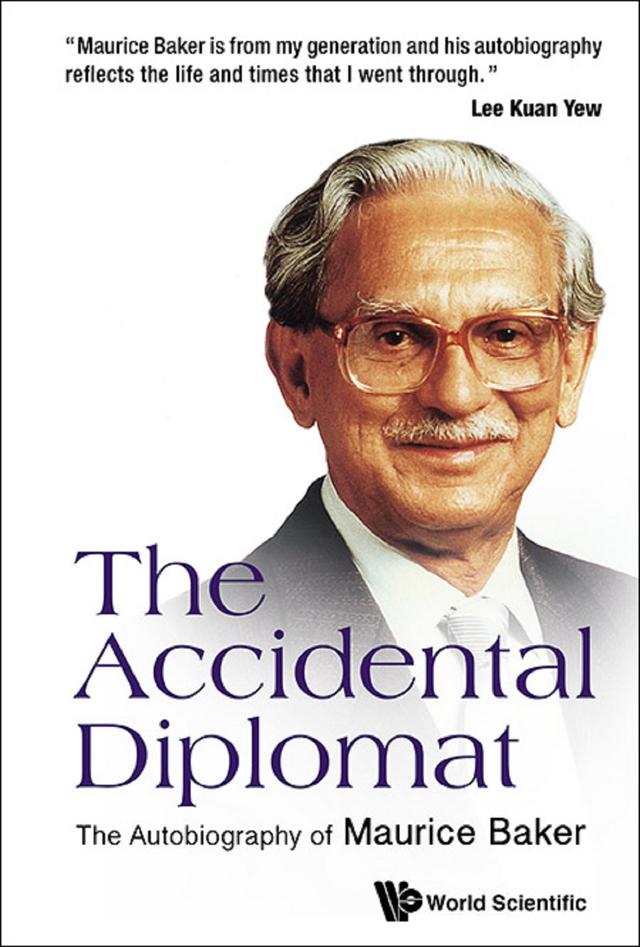 ACCIDENTAL DIPLOMAT, THE: THE AUTOBIOGRAPHY OF MAURICE BAKER by Edmund Baker, Maurice Baker