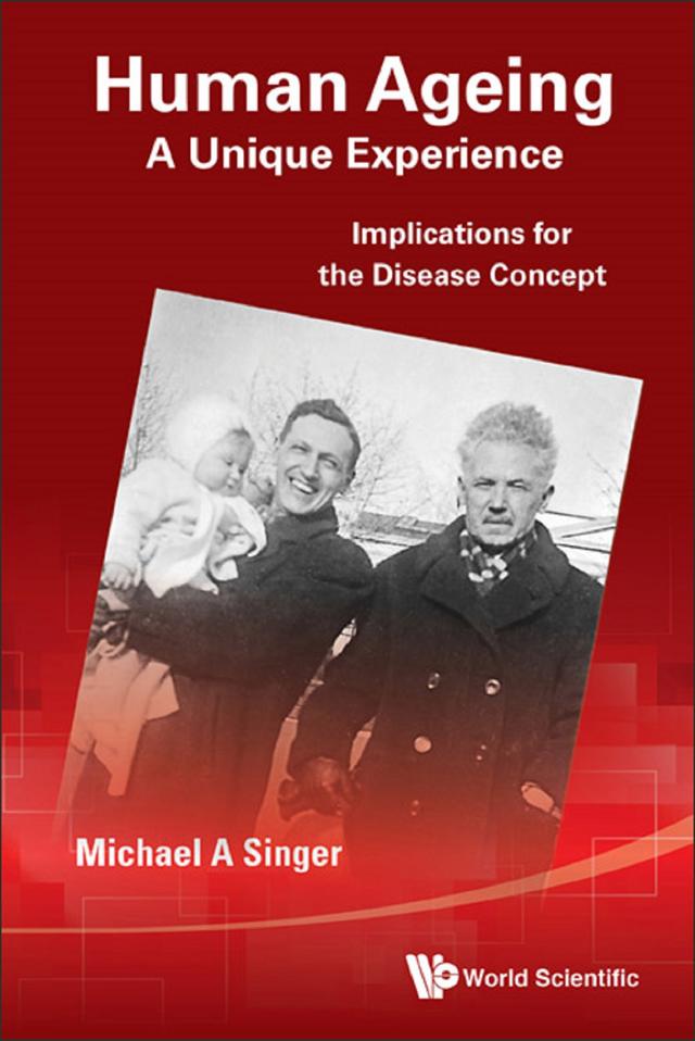 HUMAN AGEING: A UNIQUE EXPERIENCE by Michael Alan Singer