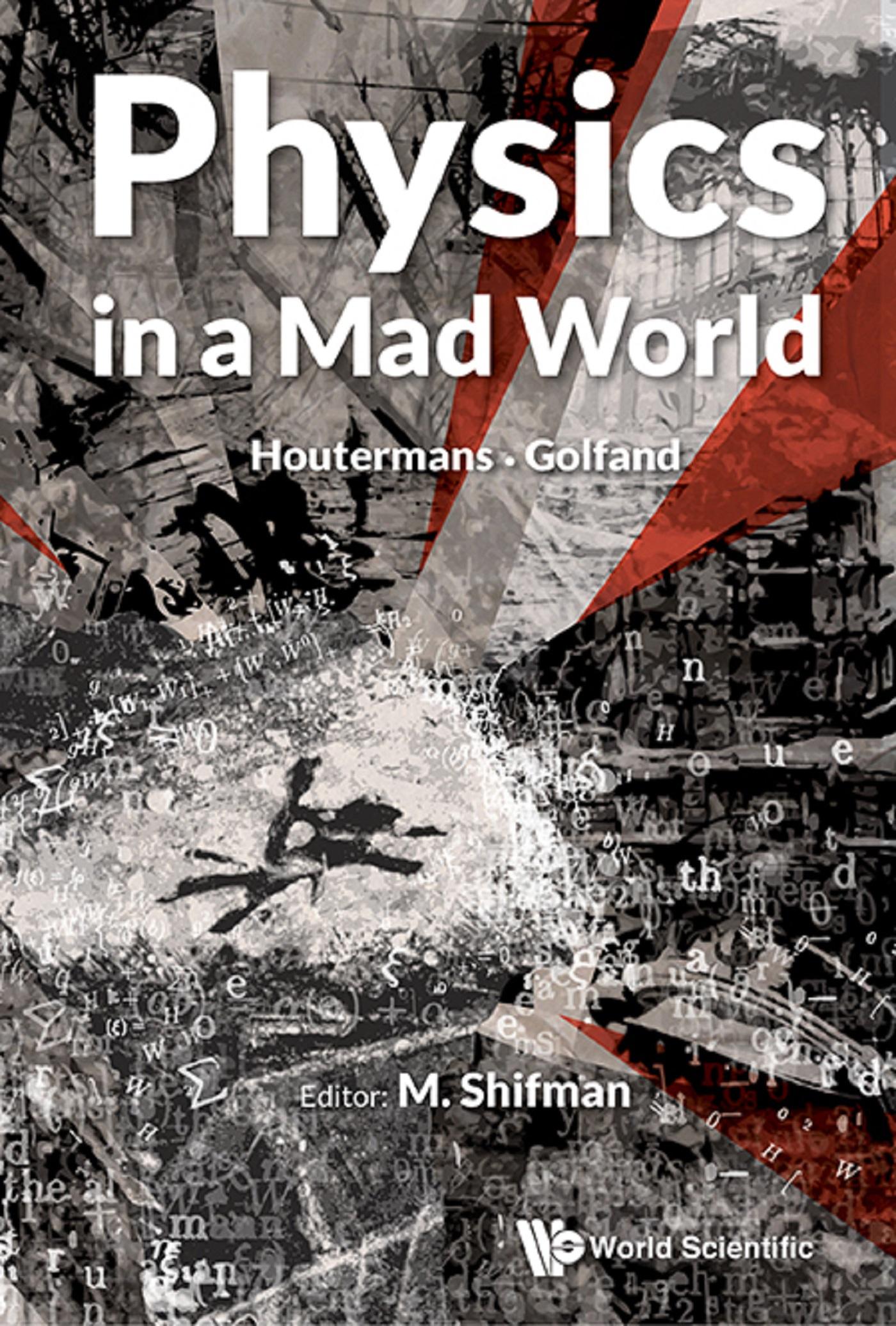 PHYSICS IN A MAD WORLD
