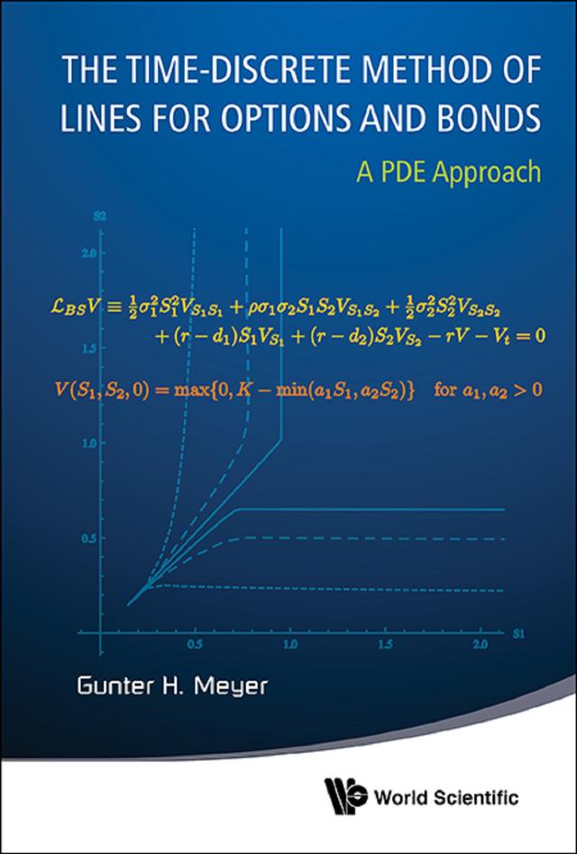 TIME-DISCRETE METHOD OF LINES FOR OPTIONS AND BONDS, THE by Gunter H Meyer