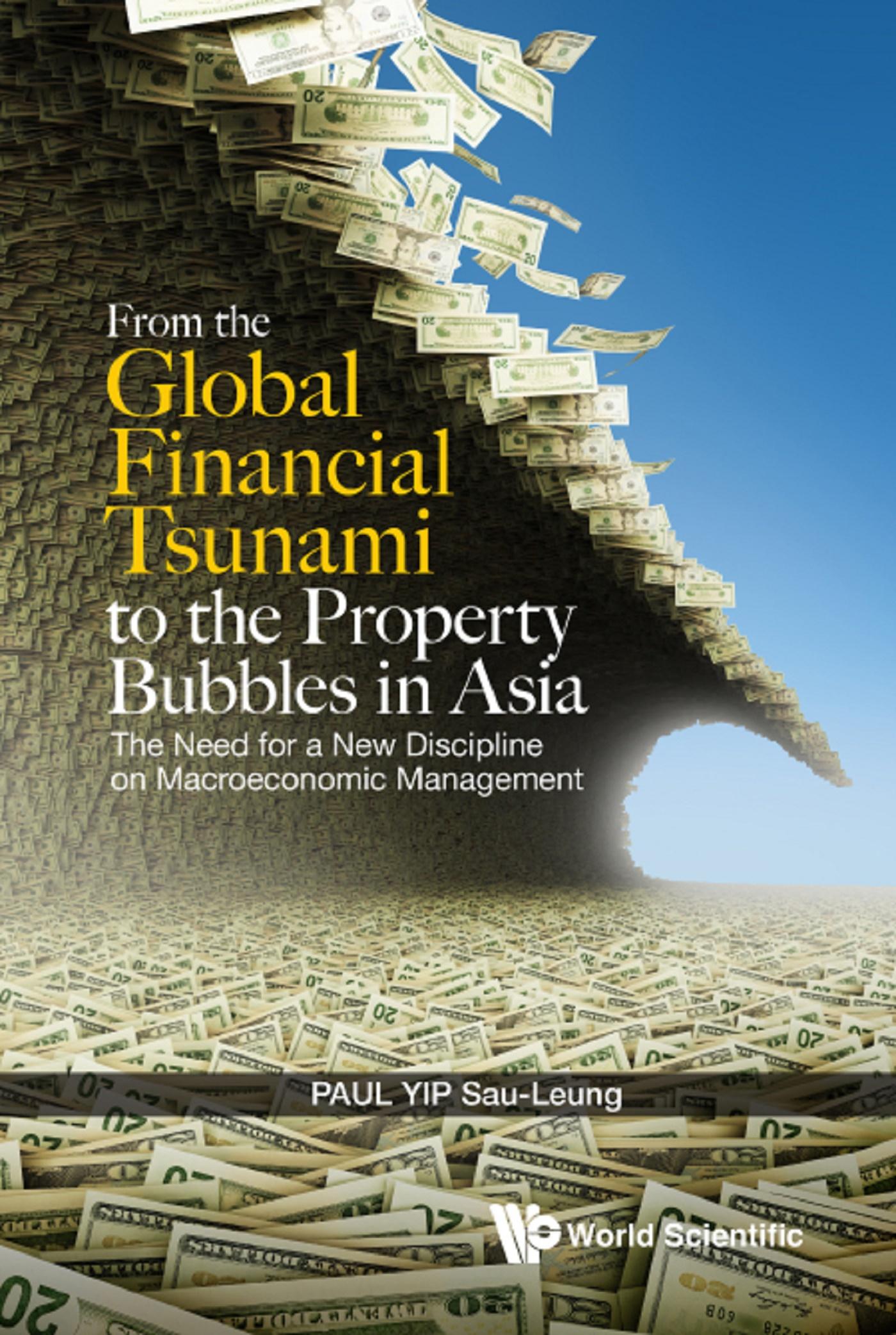 FR THE GLOBAL FINANCIAL TSUNAMI TO PROPERTY BUBBLES IN ASIA