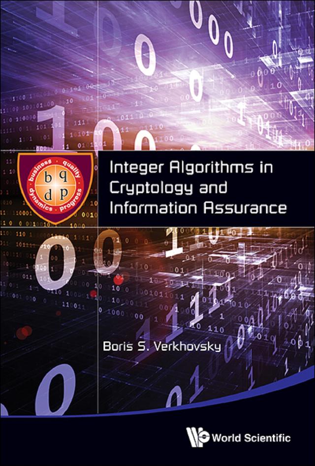 INTEGER ALGORITHMS IN CRYPTOLOGY AND INFORMATION ASSURANCE by Boris S Verkhovsky