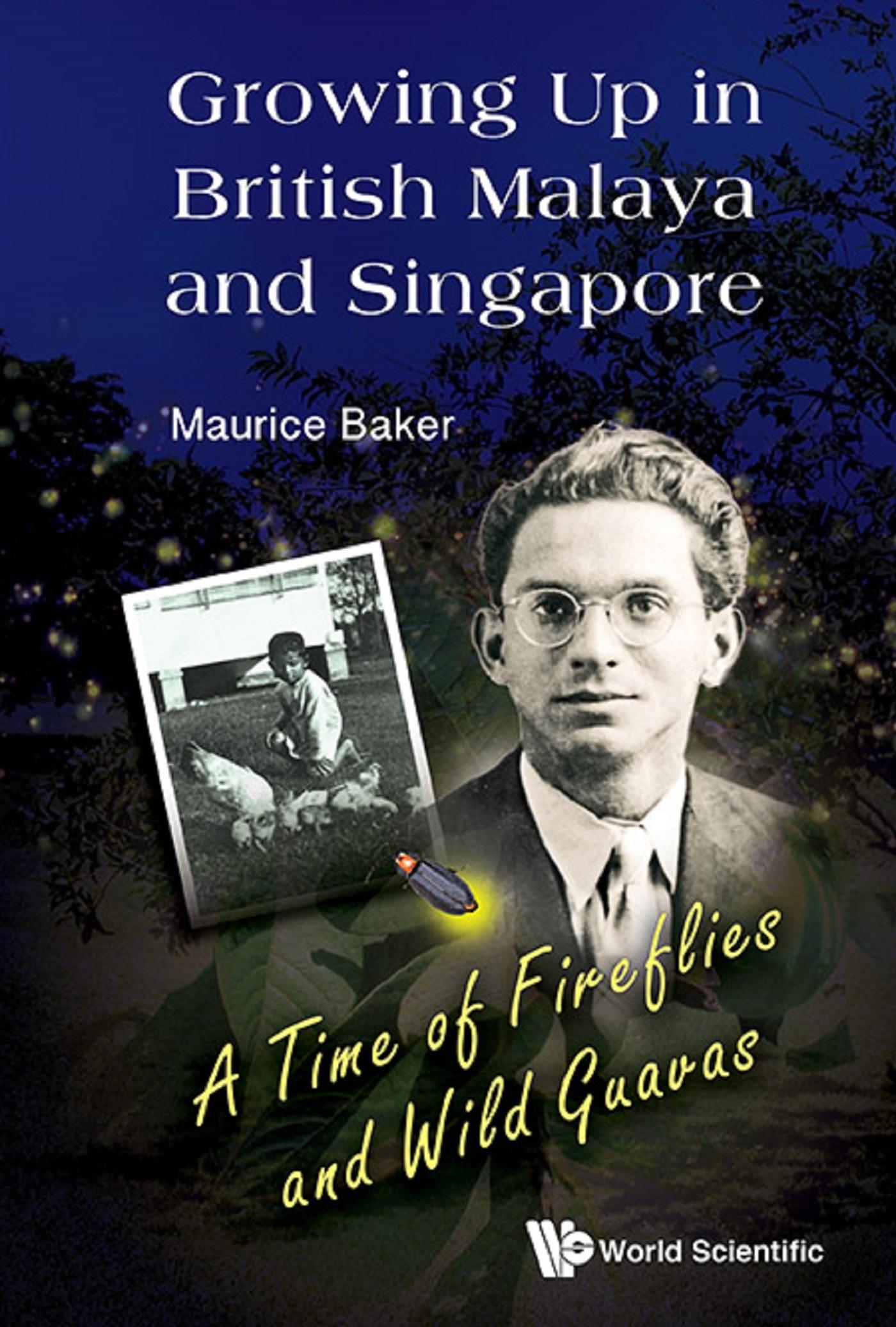 GROWING UP IN BRITISH MALAYA AND SINGAPORE