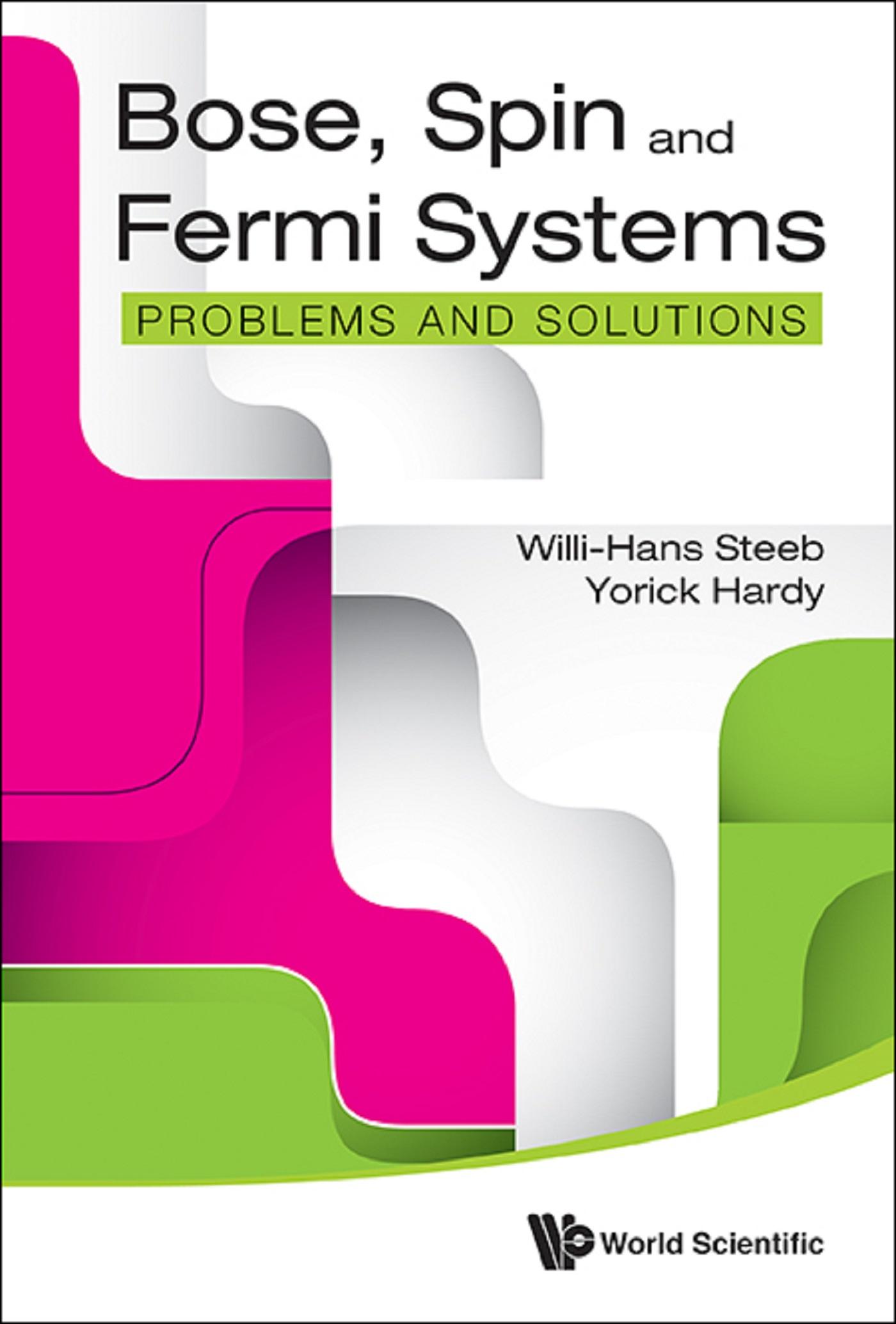 BOSE, SPIN AND FERMI SYSTEMS: PROBLEMS AND SOLUTIONS