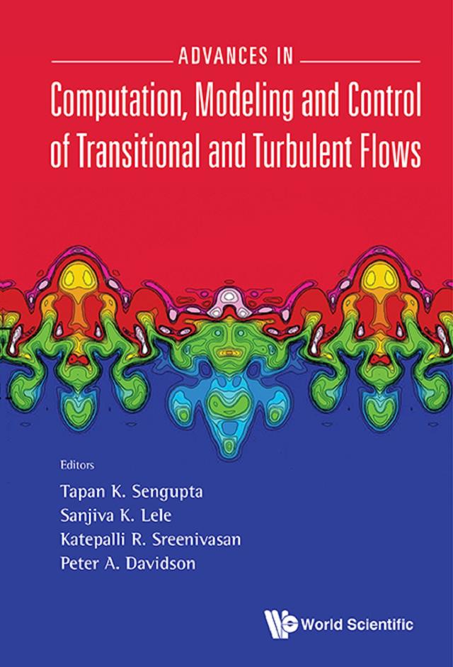 ADV COMPUTUTAT, MODEL & CONTROL TRANSITION & TURBULENT FLOW by Katepalli R Sreenivasan, P A Davidson, Sanjiva K Lele, Tapan K Sengupta