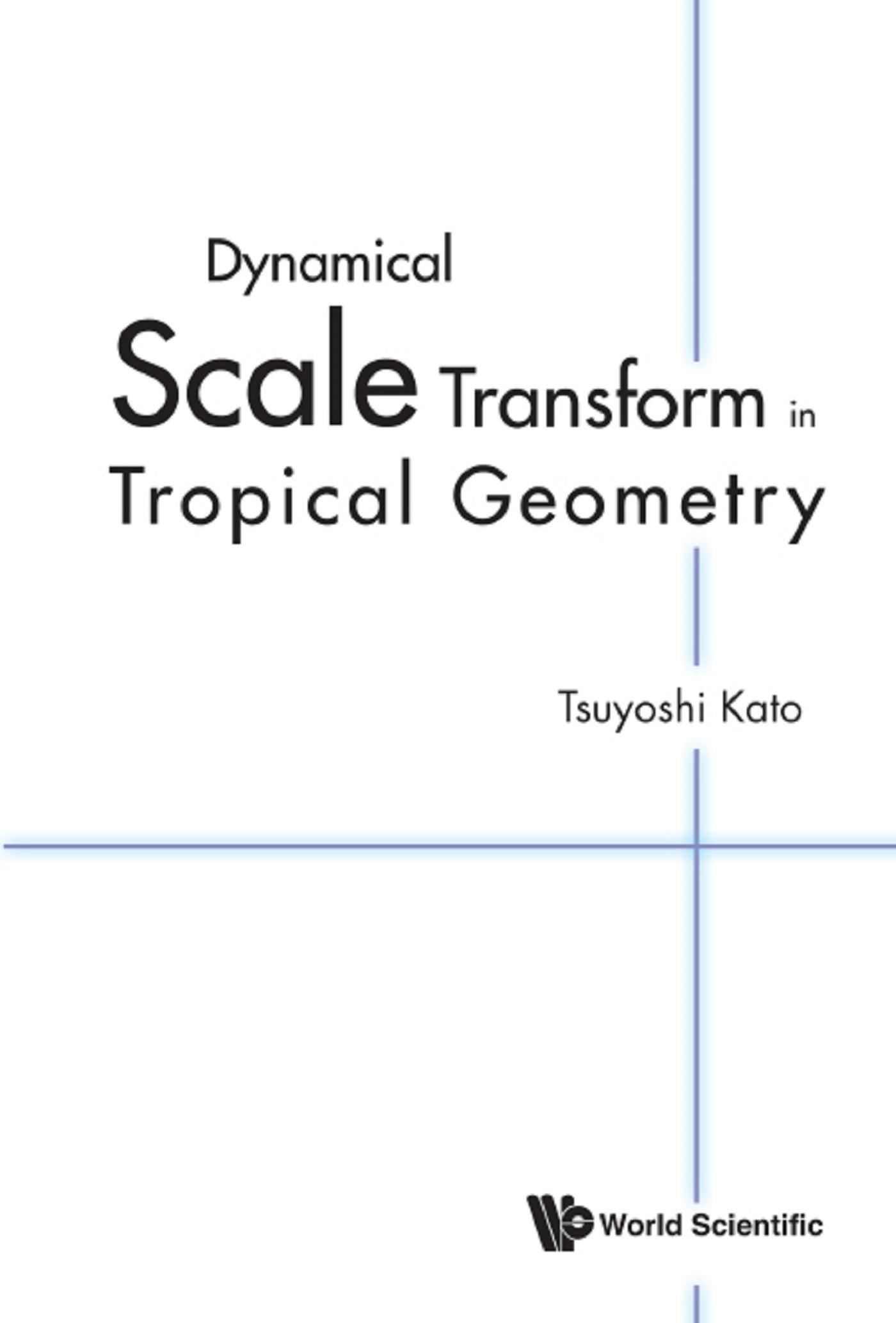 DYNAMICAL SCALE TRANSFORM IN TROPICAL GEOMETRY