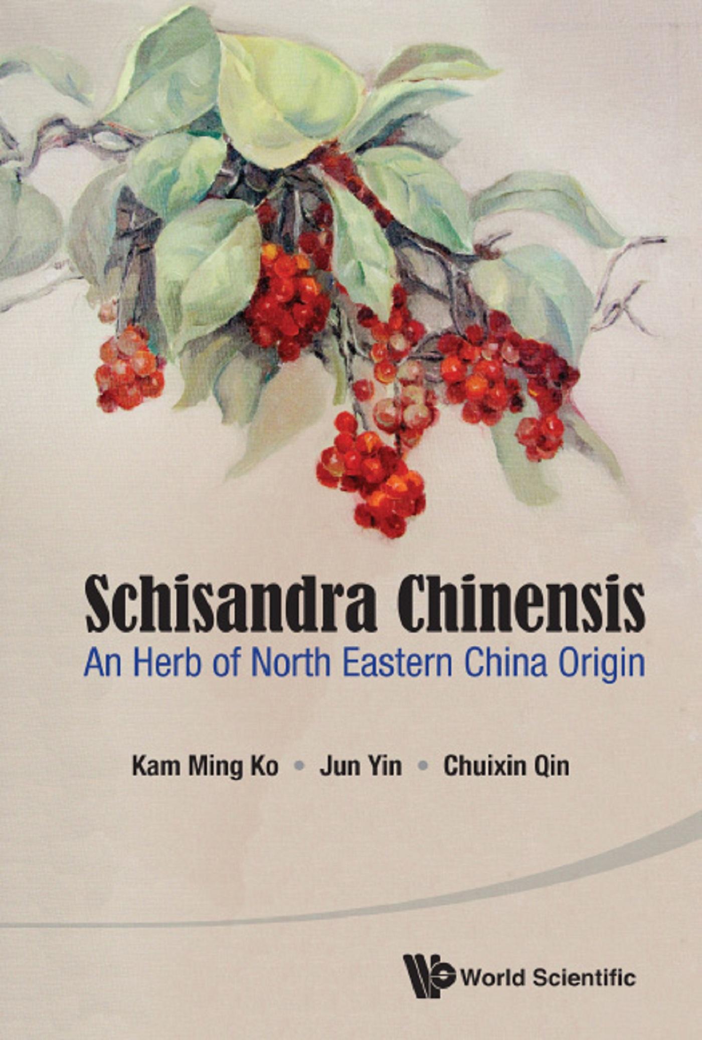 SCHISANDRA CHINENSIS: AN HERB OF NORTH EASTERN CHINA ORIGIN