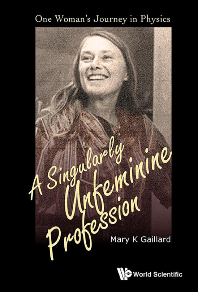 SINGULARLY UNFEMININE PROFESSION, A by Mary K Gaillard