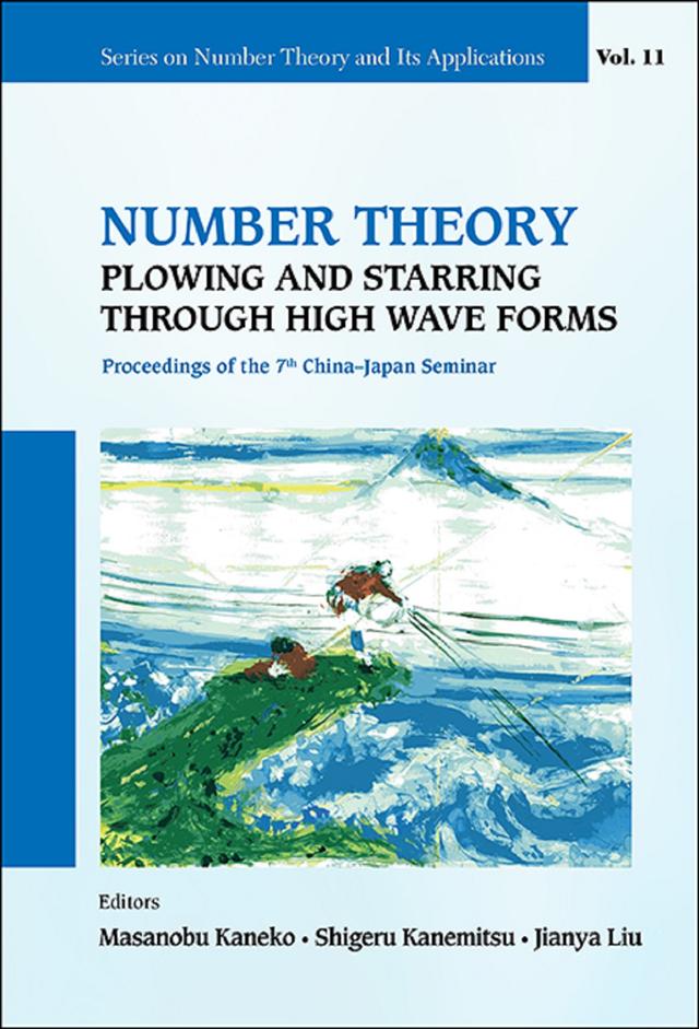 NUMBER THEORY: PLOWING AND STARRING THROUGH HIGH WAVE FORMS by Jianya Liu, Masanobu Kaneko, Shigeru Kanemitsu