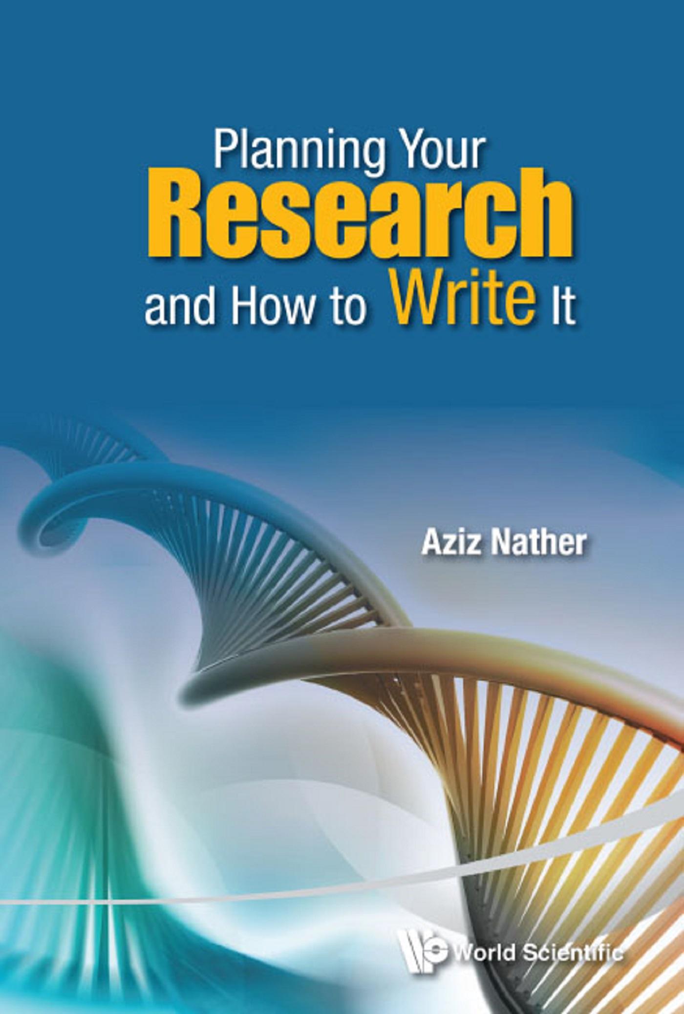 PLANNING YOUR RESEARCH AND HOW TO WRITE IT