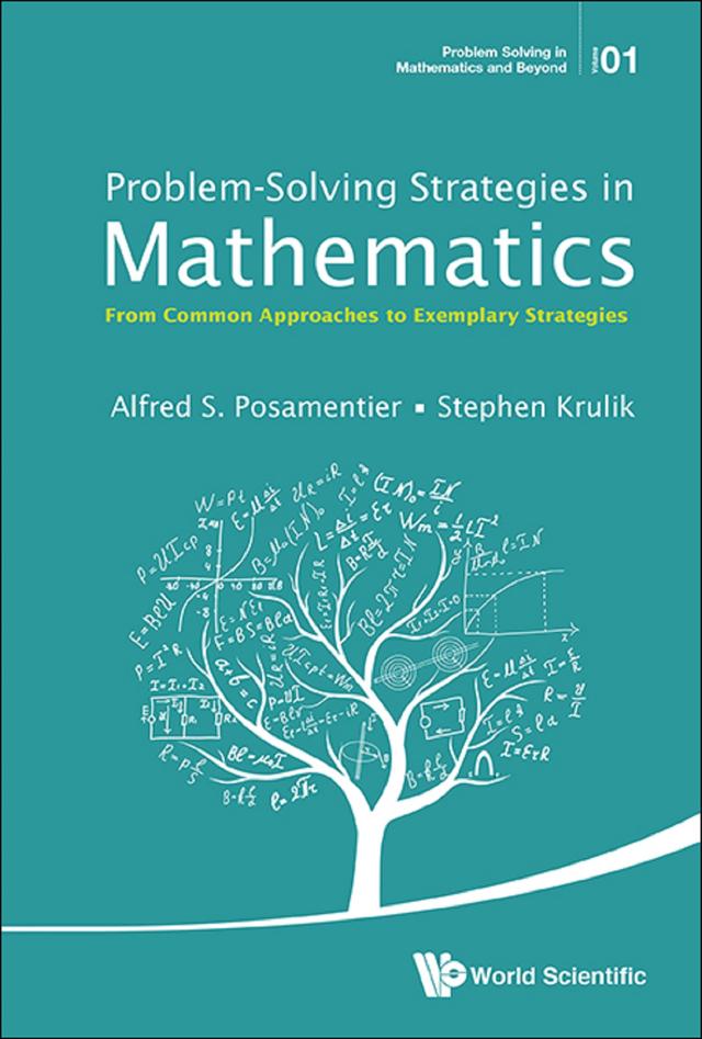 PROBLEM-SOLVING STRATEGIES IN MATHEMATICS by Alfred S Posamentier, Stephen Krulik