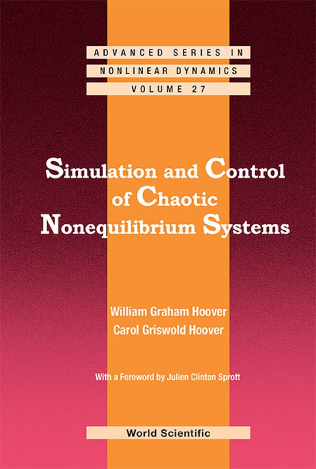 SIMULATION AND CONTROL OF CHAOTIC NONEQUILIBRIUM SYSTEMS by Carol Griswold Hoover, William Graham Hoover